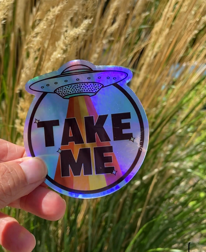 Take Me - Holographic Sticker